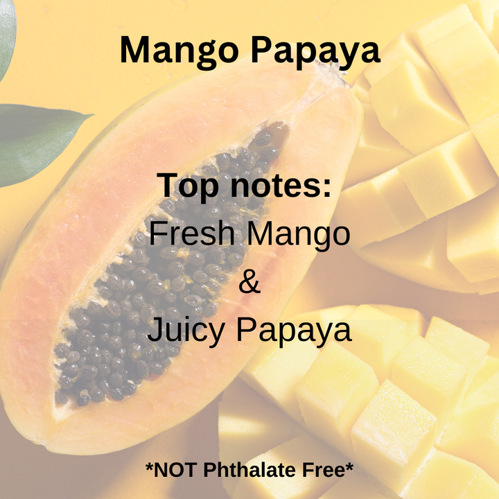 Mango and papaya flavor graphic with a sliced papaya, cubed mango, and black text reading 'Mango Papaya' and 'Top notes: Fresh Mango & Juicy Papaya' plus '*NOT Phthalate Free*'.